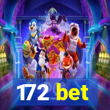 172 bet
